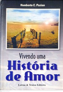 Livro Vivendo Uma História de Amor Autor Pazian, Humberto C. (2000) [usado]