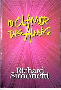 Livro o Clamor das Almas Autor Simonetti, Richard (2010) [usado]