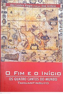 Livro o Fim e o Início [os Quatro Cantos do Mundo; 3] Autor Vargas, Ana Cristina (2005) [usado]