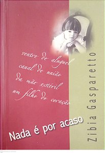 Livro Nada é por Acaso Autor Gasparetto, Zibia (2007) [usado]