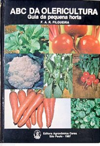 Livro Abc da Olericultura - Guia da Pequena Horta Autor Filgueira, Fernando Antonio Reis (1987) [usado]