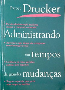 Livro Administrando em Tempos de Grandes Mudanças Autor Drucker, Peter (1999) [usado]