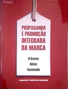 Livro Propaganda e Promoção Integrada de Marca Autor O''guinn, Thomas C (2008) [usado]