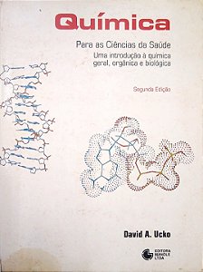 Livro Química para as Ciências da Saúde: Uma Introdução À Química Geral, Orgânica e Biológica Autor Ucko, David A. (1992) [usado]