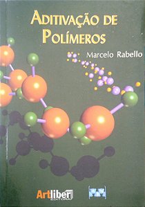 Livro Aditivação de Polímetros Autor Rabello, Marcelo (2000) [seminovo]