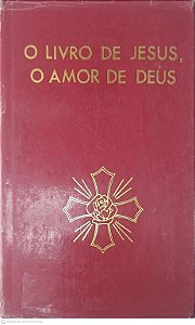 Livro o Livro de Jesus, o Amor de Deus Autor Desconhecido [usado]