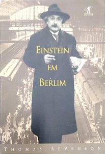 Livro Einstein em Berlin Autor Levenson, Thomas (2003) [usado]