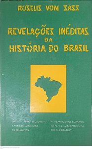 Livro Revelações Inéditas da História do Brasil Autor Zazz, Roseliz Von [usado]