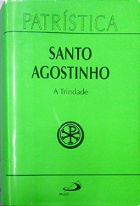 Livro a Trindade [patrística; 7] Autor Agostinho, Santo (2008) [usado]