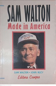 Livro Sam Walton: Made In America Autor Walton, Sam e Huey, John (1997) [usado]