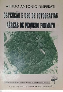Livro Obtenção e Uso de Fotografias Areas de Pequeno Formato Autor Disperati, Attilio Antonio [usado]