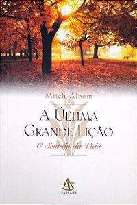 Livro a Última Grande Lição Autor Albom, Mitch (1998) [usado]