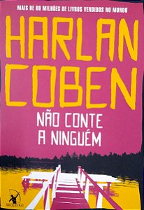 Livro Não Conte a Ninguém Autor Coben, Harlan (2019) [seminovo]