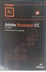 Livro Adobe Iilustrator Cc Autor Andrade, Marcos Serafim de (2016) [usado]