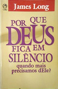 Livro por que Deus Fica em Silêncio? Autor Long, James (1995) [usado]