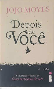 Livro Depois de Você - a Guardada Squência de Como Eu Era Antes de Você Autor Moyes, Jojo [usado]