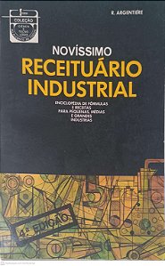 Livro Novissimo Receituário Industrial: Enciclopedia de Fómulas e Receitas para Pequenas, Médias e Grandes Industrias Autor Argentiére, R. [usado]