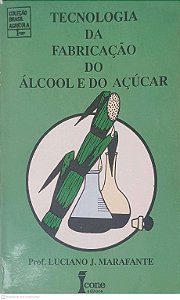 Livro Tecnologia da Fabricação do Álcool e do Açucar Autor Marafante, Prof. Luciano J. (1993) [usado]