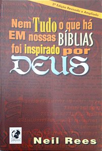 Livro Nem Tudo o que Há em Nossas Bíblias Foi Inspirado por Deus Autor Rees, Neil (2000) [usado]