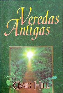 Livro Veredas Antigas Autor Hill, Craig (1998) [usado]