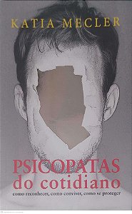 Livro Psicopatas do Cotidiano Autor Mecler, Katia (2015) [usado]