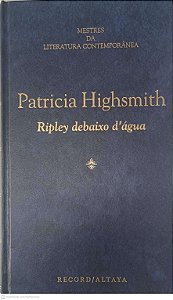 Livro Mestres da Literatura Contemporânea: Ripley Debaxo D''agua - Volume 44 Autor Highsmith, Patricia [usado]