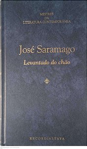 Livro Mestres da Literatura Contemporânea: Levantado do Chão - Volume 30 Autor Saramago, José (1996) [usado]