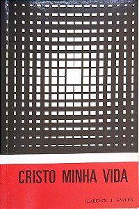 Livro Cristo Minha Vida Autor Enzler, Clarence J. (2004) [usado]