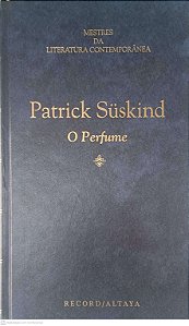 Livro Mestres da Literatura Contemporânea: o Perfume - Volume 7 Autor Suskind, Patrick (1995) [usado]