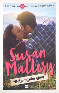 Livro Beije Minha Alma Autor Mallery, Susan (2017) [usado]