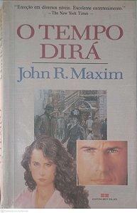 Livro o Tempo Dirá Autor Maxim, John R. (2000) [usado]