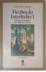 Livro Ficções do Interludio/1 - Poemas Completos de Alberto Caeiro Autor Pessoa, Fernando (1980) [usado]
