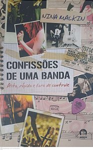 Livro Confissões de Uma Banda - Alto, Rapido e Fora de Controle Autor Malkin, Nina (2008) [usado]
