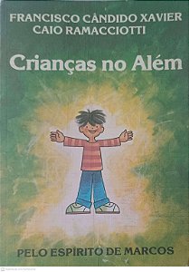 Livro Criança no Alem Autor Xavier, Francisco Cândido (1982) [usado]