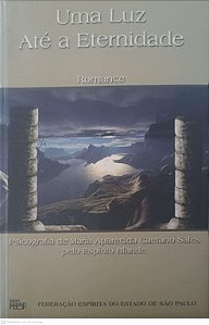 Livro Uma Luz até a Eternidade Autor Sales, Maria Aparecida Caetano (2006) [usado]