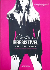Livro Cretina Irresistível [cretino Irresistível; 5] Autor Lauren, Christina (2013) [seminovo]