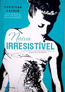 Livro Noiva Irresistível [cretino Irresistível; 6] Autor Lauren, Christina (2014) [seminovo]