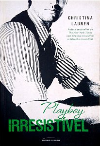 Livro Playboy Irresistível [cretino Irresistível; 3] Autor Lauren, Christina (2014) [seminovo]