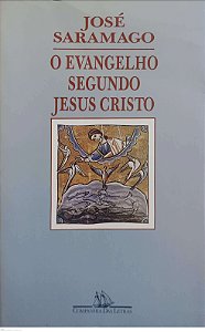 Livro o Evangelho Segundo Jesus Cristo Autor Saramago, José (1992) [usado]