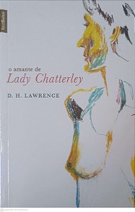 Livro o Amante de Lady Chatterley Autor Lawrence, D. H. (2007) [usado]