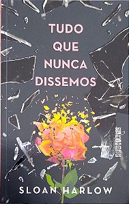 Livro Tudo o que Nunca Dissemos Autor Harlow, Sloan (2024) [seminovo]