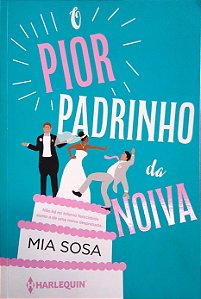 Livro o Pior Padrinho da Noiva Autor Rosa, Mia (2023) [seminovo]