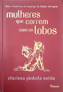 Livro Mulheres que Correm com os Lobos Autor Estés, Clarissa Pinkola (2018) [usado]