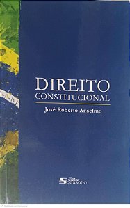 Livro Direito Constitucional Autor Anselmo, José Roberto (2017) [usado]