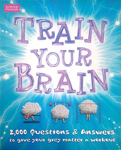 Livro Train Your Brain - 2,000 Questions & Answers To Give Your Grey Matter a Workout Autor Diversos (2008) [usado]