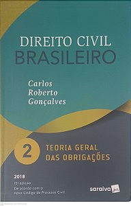 Livro Direito Civil Brasileiro: 2 Teoria Geral das Obrigações Autor Gonçalves, Carlos Roberto (2018) [usado]