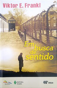 Livro em Busca de Sentido: um Psicólogo no Campo de Concentração Autor Frankl, Viktor E. (2019) [seminovo]