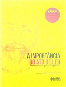 Livro a Importância do Ato de Ler: em Três Artigos que Se Completam Autor Freire, Paulo (2021) [seminovo]