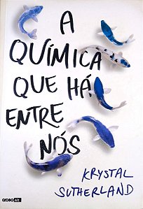 Livro a Química que Há entre Nós Autor Sutherland, Krystal (2017) [usado]