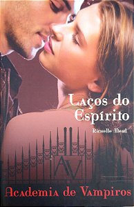 Livro Laços do Espírito [academia de Vampiros; 5] Autor Mead, Richelle (2011) [seminovo]